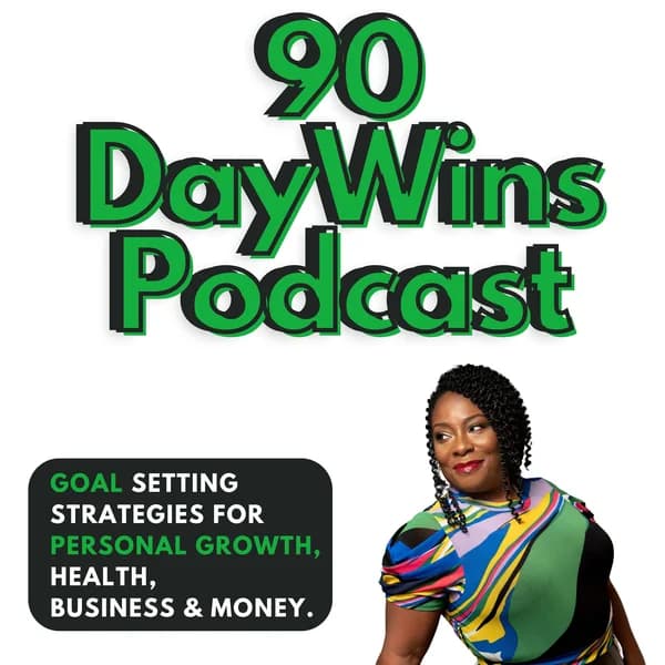 Cover art for 90 Day Wins : Goal Setting Strategies for Personal Growth, Health, Business & Money