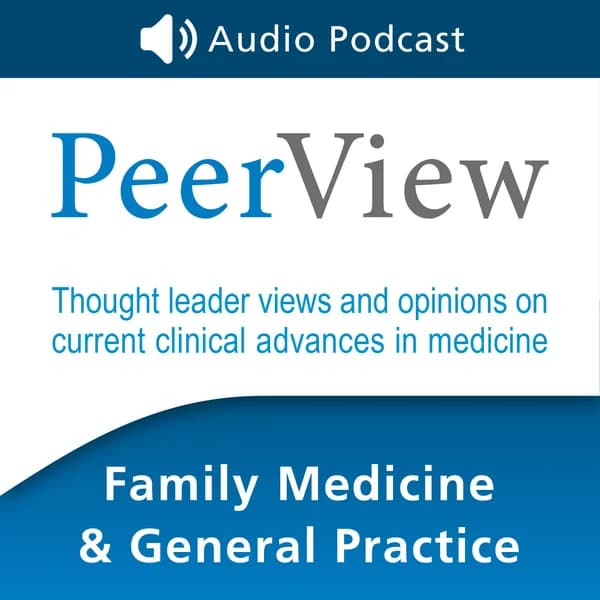 Cover art for PeerView Family Medicine & General Practice CME/CNE/CPE Audio Podcast