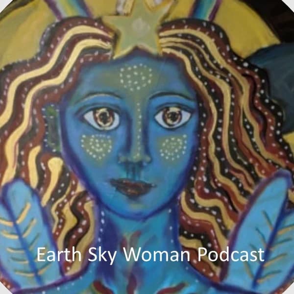 Cover art for Earth Sky Woman Podcast