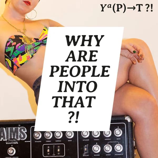 Cover art for Why Are People Into That?!