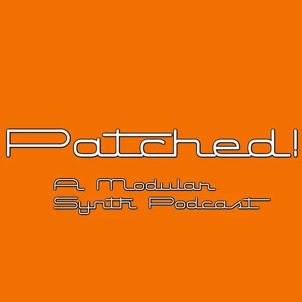 Cover art for Patched! modular synth podcast