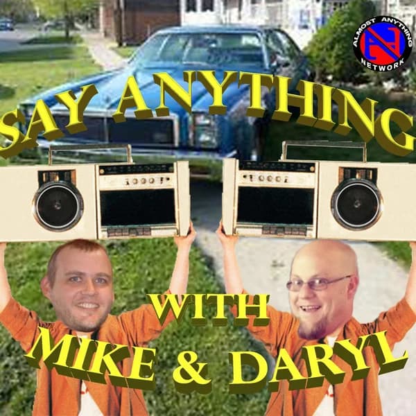 Cover art for Say Anything with Mike & Daryl