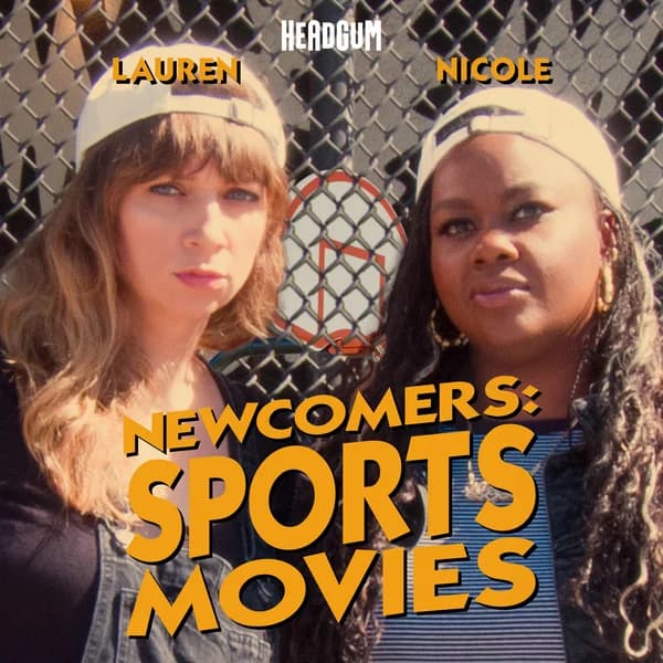 Cover art for Newcomers: Sports, with Nicole Byer and Lauren Lapkus