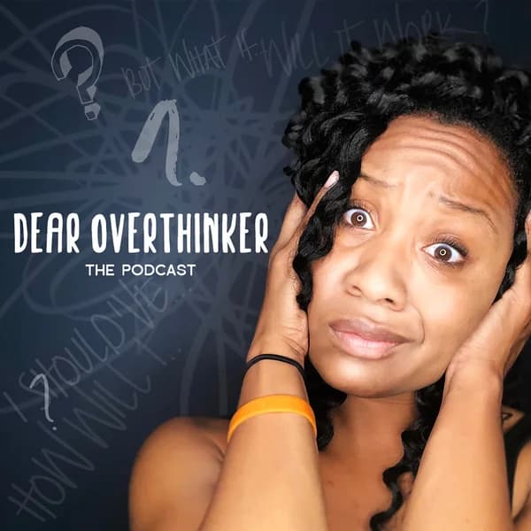 Cover art for Dear Overthinker The Podcast