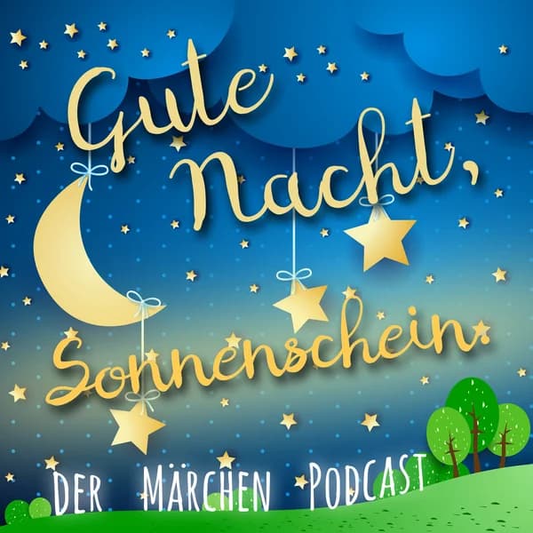 Cover art for Gute Nacht, Sonnenschein. Der Märchen Podcast.