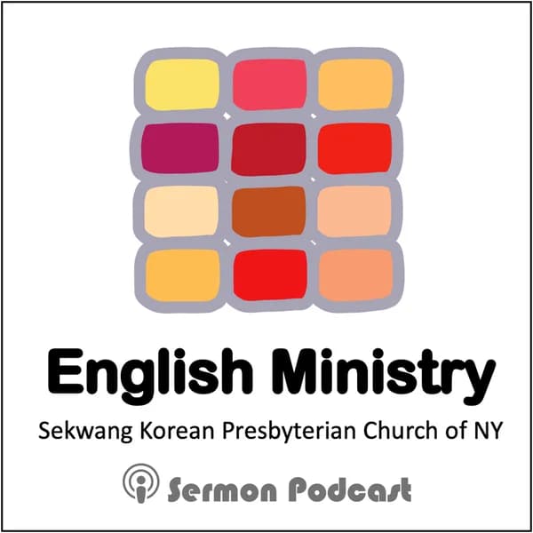 Cover art for English Worship Sermons @ Sekwang Korean Presbyterian Church