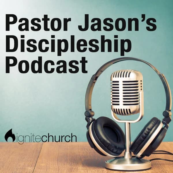 Cover art for Pastor Jason's Discipleship Podcast