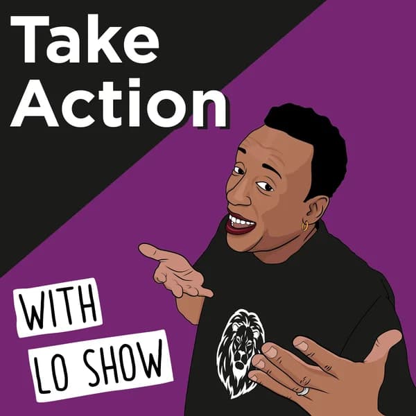 Cover art for Take Action with Lo Show