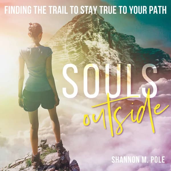 Cover art for Souls Outside - Finding the Trail to Stay True to Your Path
