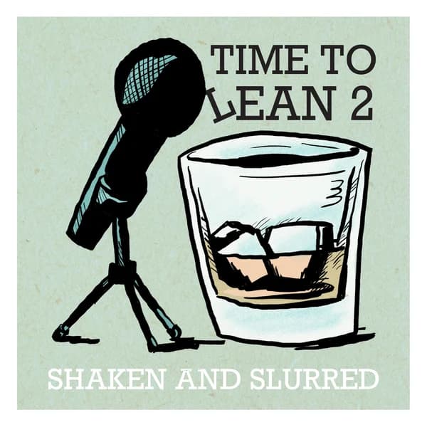 Cover art for Time to Lean 2:  Shaken and Slurred
