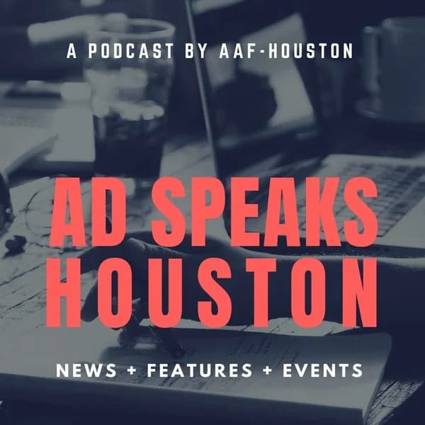 Cover art for Ad Speaks Houston:  A Podcast by the American Advertising Foundation - Houston Chapter