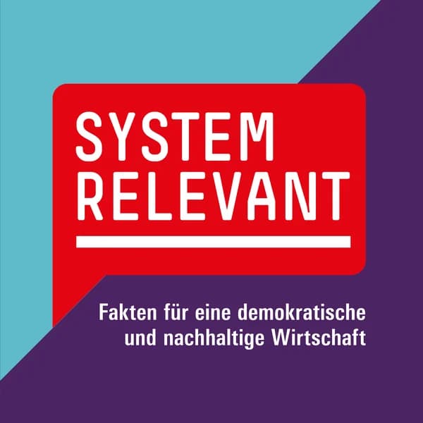 Cover art for Systemrelevant - Fakten für eine demokratische und nachhaltige Wirtschaft