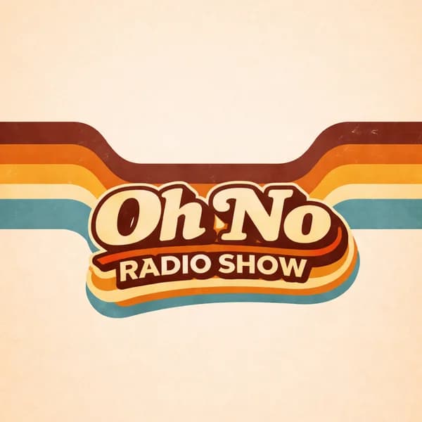 Cover art for Oh No Radio Show