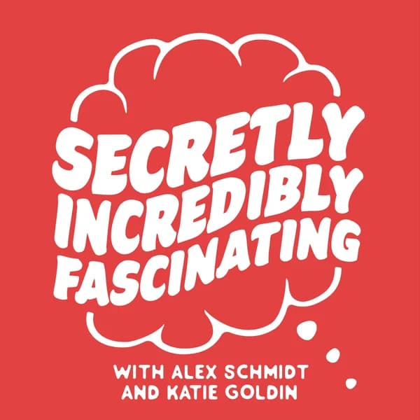 Cover art for Secretly Incredibly Fascinating