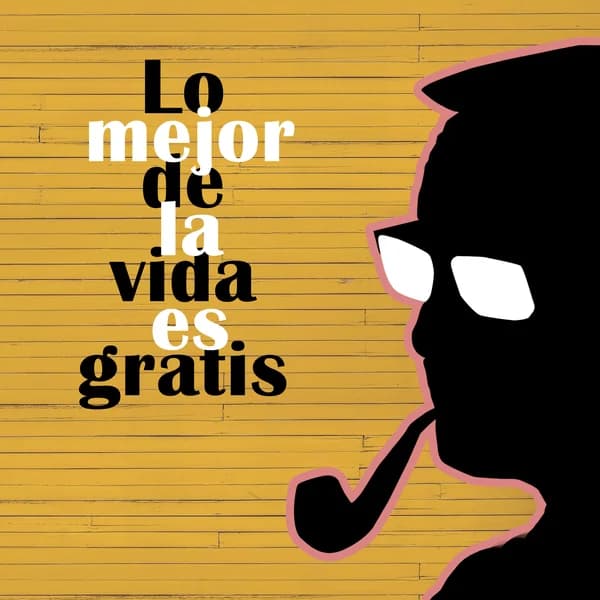 Cover art for Lo Mejor de la Vida es Gratis