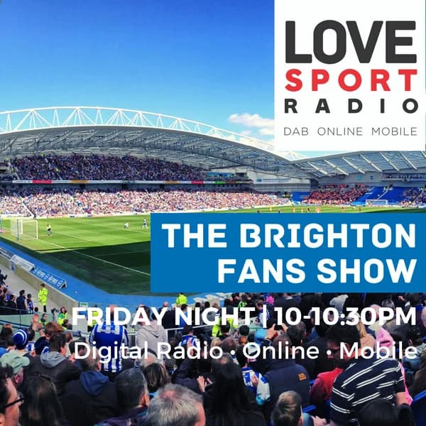 Cover art for Brighton Fans Show on Love Sport