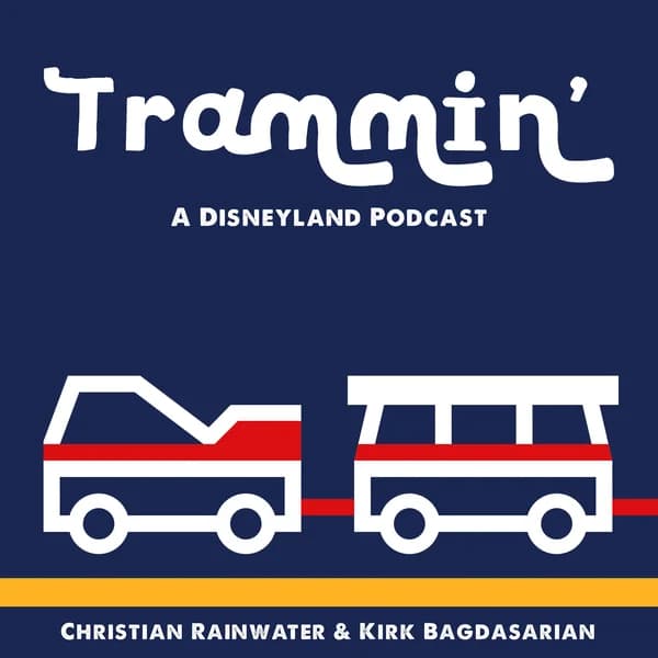Cover art for Trammin' - A Disneyland Podcast