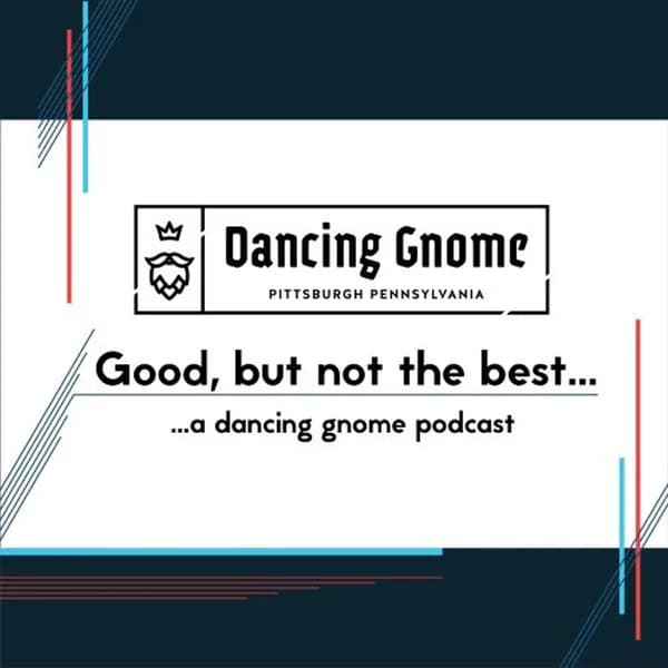 Cover art for Good, but not the best... a Dancing Gnome podcast