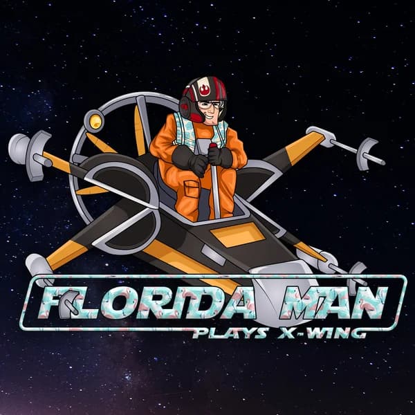 Cover art for Florida Man Plays X-Wing Podcast