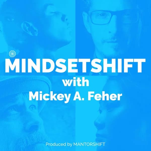 Cover art for MINDSETSHIFT with Mickey Feher