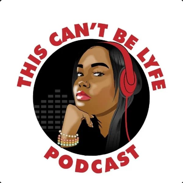 Cover art for This Cant Be Lyfe Podcast