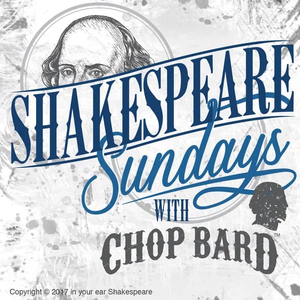 Cover art for Shakespeare Sundays with Chop Bard