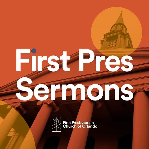 Cover art for First Pres Orlando Sermons