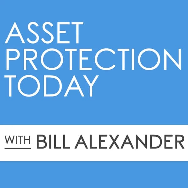 Cover art for Asset Protection Today with Bill Alexander