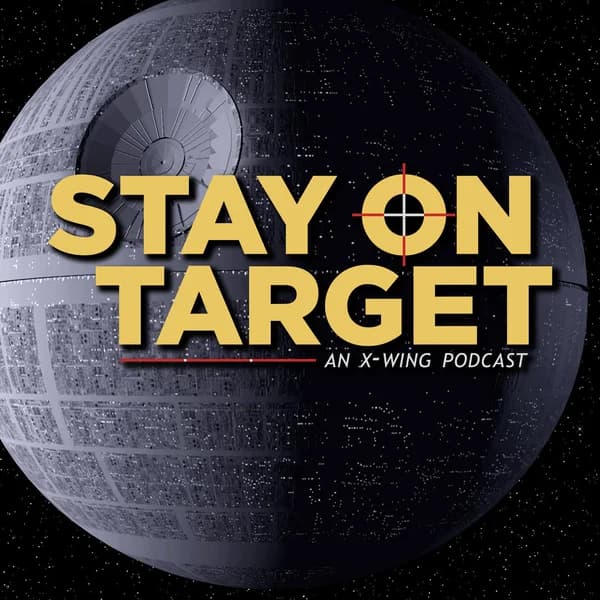 Cover art for Stay On Target | An X-Wing Podcast