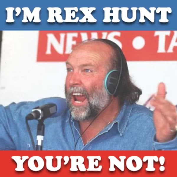 Cover art for I'm Rex Hunt and You're Not Podcast