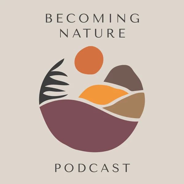 Cover art for Becoming Nature Podcast