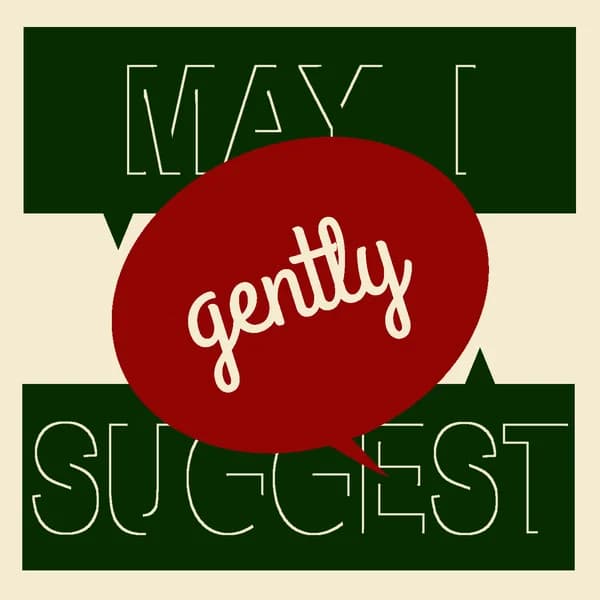 Cover art for May I Gently Suggest - iTunes Feed