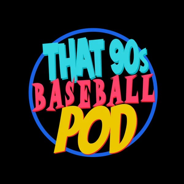 Cover art for That 90s Baseball Pod