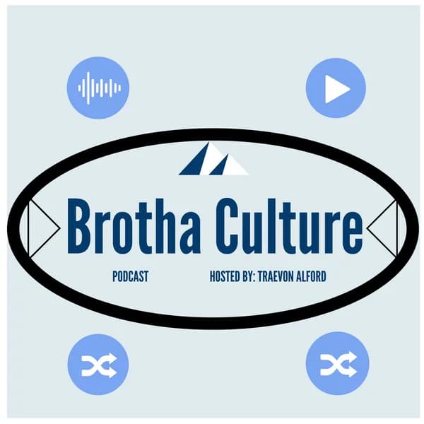 Cover art for Brotha Culture Podcast - Hosted by Traevon Alford