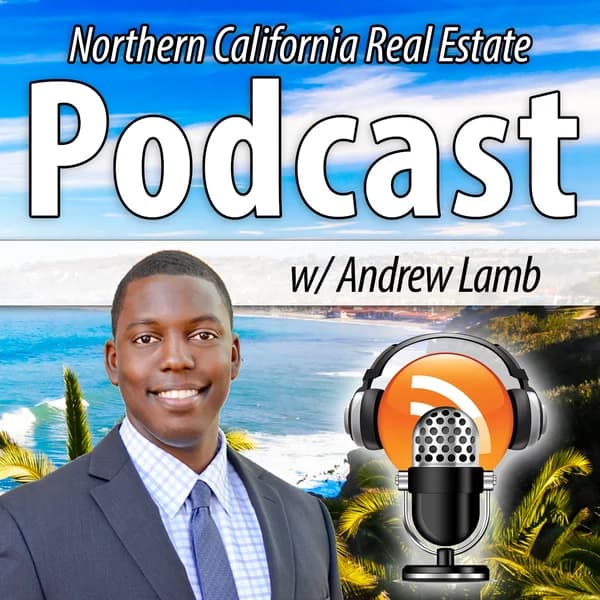 Cover art for Northern California Real Estate Podcast with Andrew Lamb