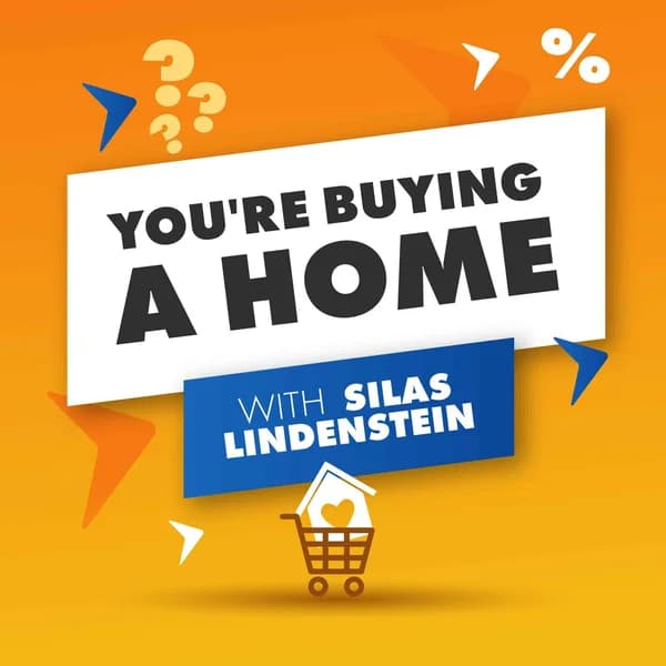 Cover art for You're Buying A Home With Silas Lindenstein