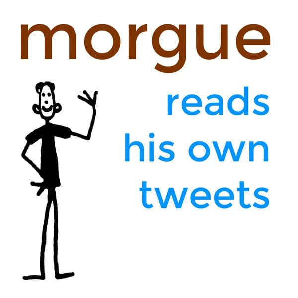 Cover art for Morgue reads his own tweets out loud
