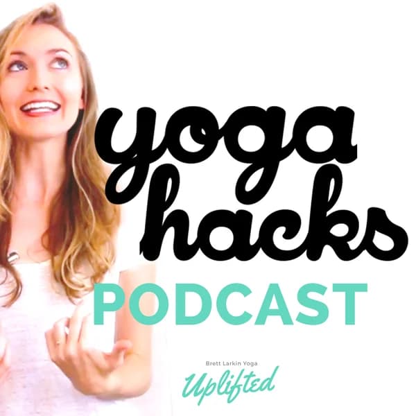 Cover art for YogaHacks - Using Yoga to Make Your Real Life More Awesome