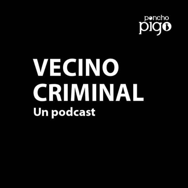 Cover art for Vecino Criminal: Un Podcast