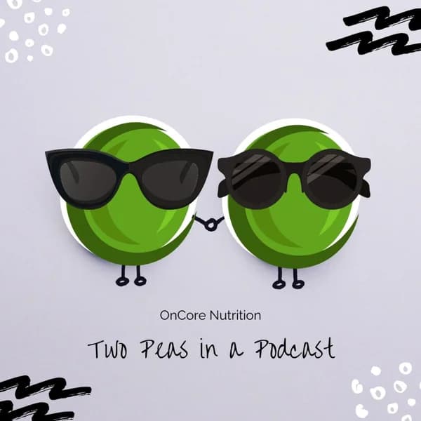 Cover art for OnCore Nutrition - Two Peas in a Podcast