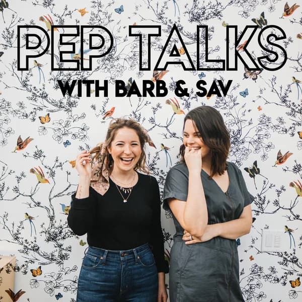 Cover art for Pep Talks With Barb & Sav