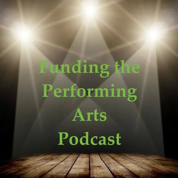 Cover art for FundingThePerformingArtsPodcast