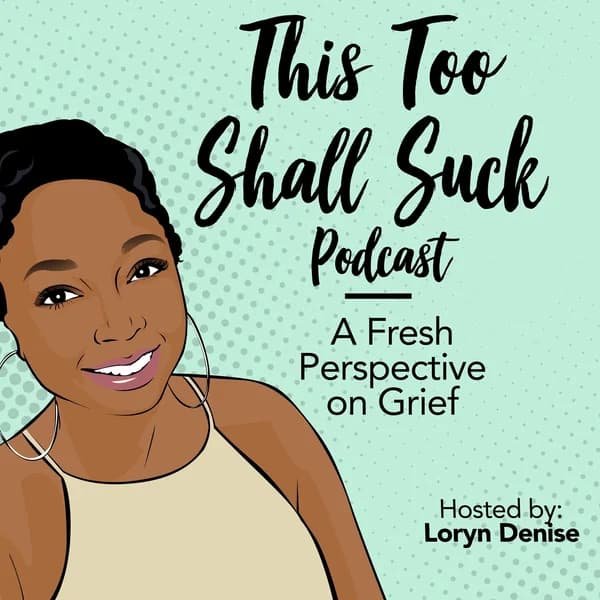 Cover art for This Too Shall Suck Podcast: A Fresh Perspective on Grief