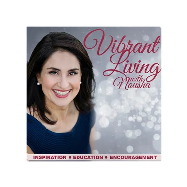 Cover art for Vibrant Living With Nousha