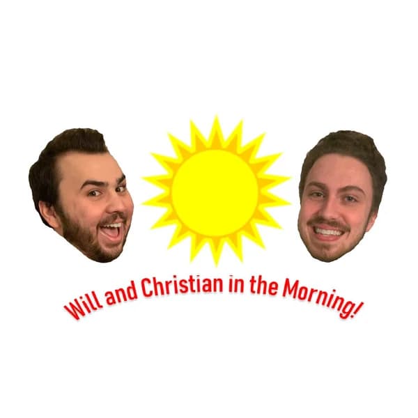 Cover art for Will and Christian in the Morning!