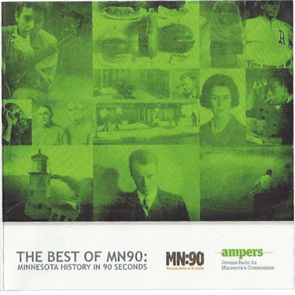 Cover art for MN90: The Best of Minnesota History in 90 Seconds Vol. I