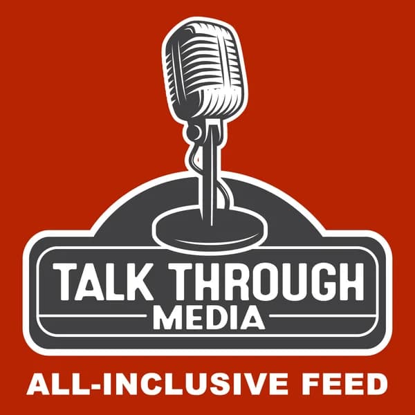 Cover art for Talk Through Media All-Inclusive Feed