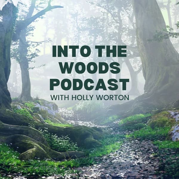 Cover art for Into the Woods with Holly Worton