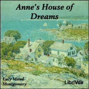 Cover art for Anne's House of Dreams (Dramatic Reading) by Lucy Maud Montgomery (1874 - 1942)