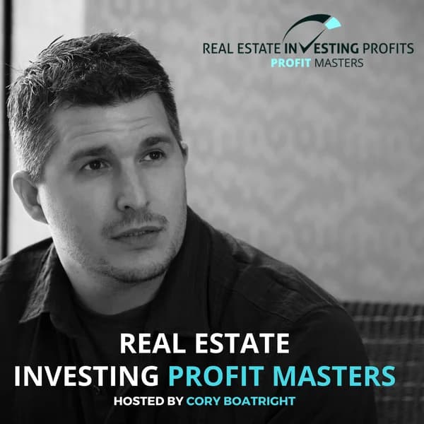 Cover art for Real Estate Investing Profits Master Series with Cory Boatright